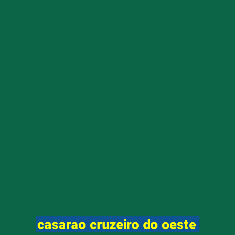 casarao cruzeiro do oeste